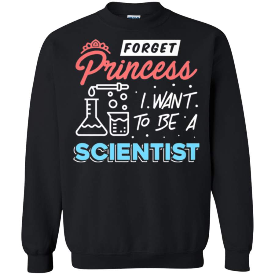 AGR Forget princess I want to be a scientist Sweatshirt