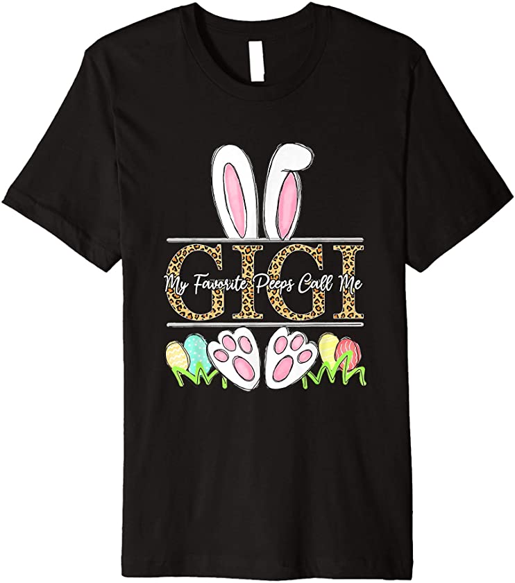 Easter Bunny Ears My Favorite Peeps Call Me Gigi Leopard Premium T-Shirt