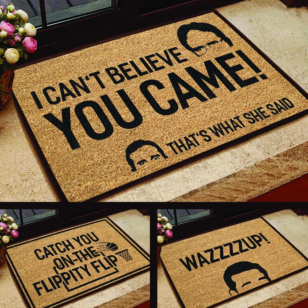 I Cant Believe You Came All Over Printing Doormat Pre1862