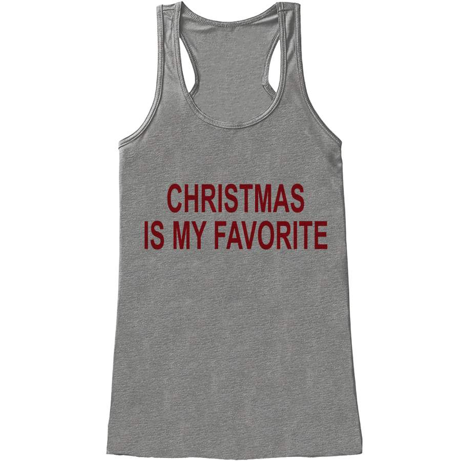 Women's Christmas Shirt - Christmas Is My Favorite - Mom Christmas Present Idea - Family Christmas Pajamas - Grey Tank - Christmas Gift Idea - Teeshirtsummer Christmas Gift