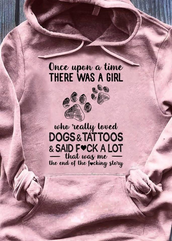 Once Upon A Time There Was A Girl Who Really Loved Dogs And Tattoos Standard Hoodie