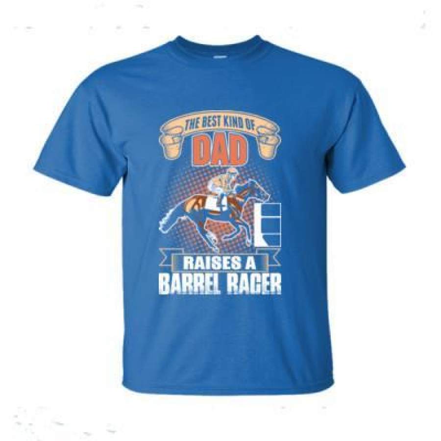 AGR The Best Kind Of Dad Raises A Barrel Racer Horse – Ultra-Cotton T-Shirt