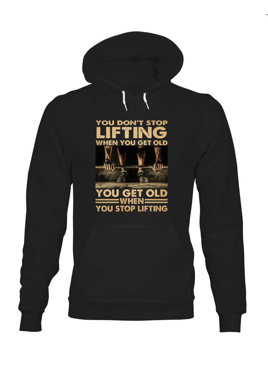 You Don’t Stop Lifting When You Get Old Shirts Hoodies Cups Mugs Hand Bags Totes