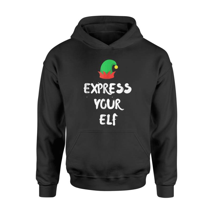 Express Your Elf   Christmas Holidays   Hoodie