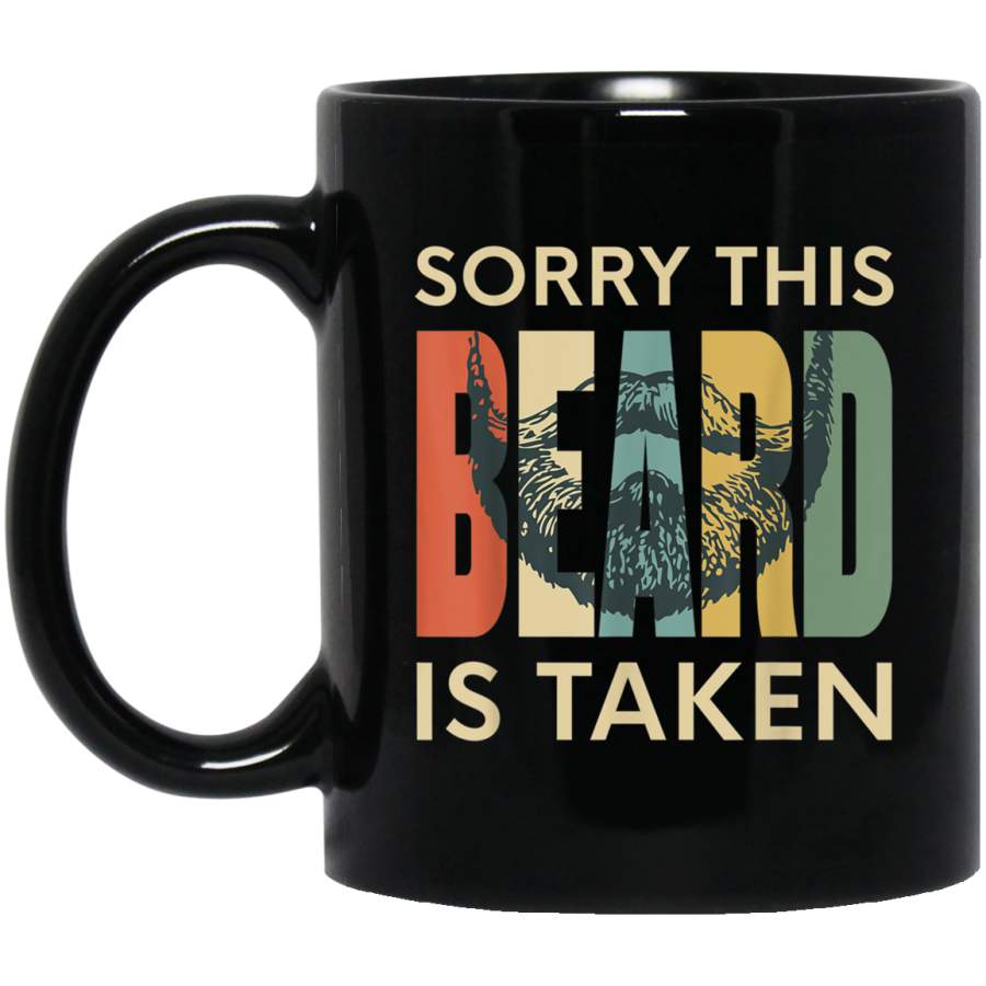 Sorry This Beard Is Taken – Vintage 11 oz Mug