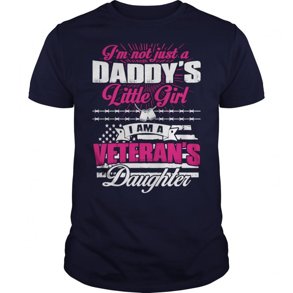 Veterans Daughter  Not Just Daddys Little Girl Shirt Tshirt Hoodie    Guys Tee 847169163