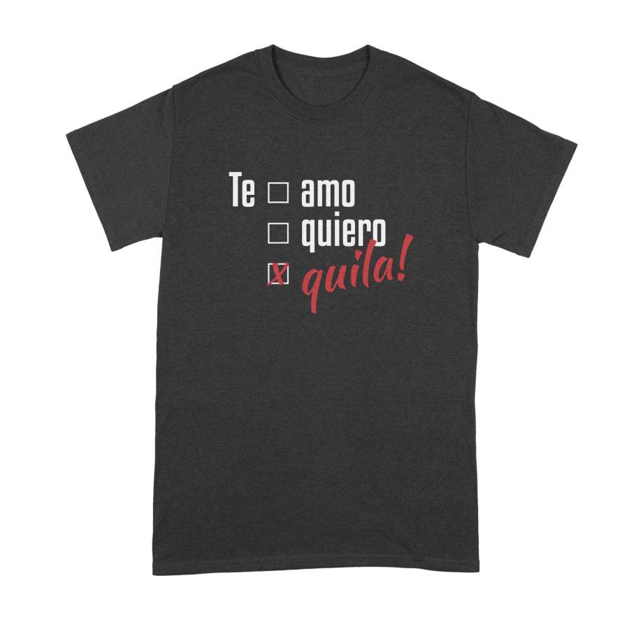 Te Amo Tequila Shirt Tequila Te Amo Shirt Funny Tequila Shirt