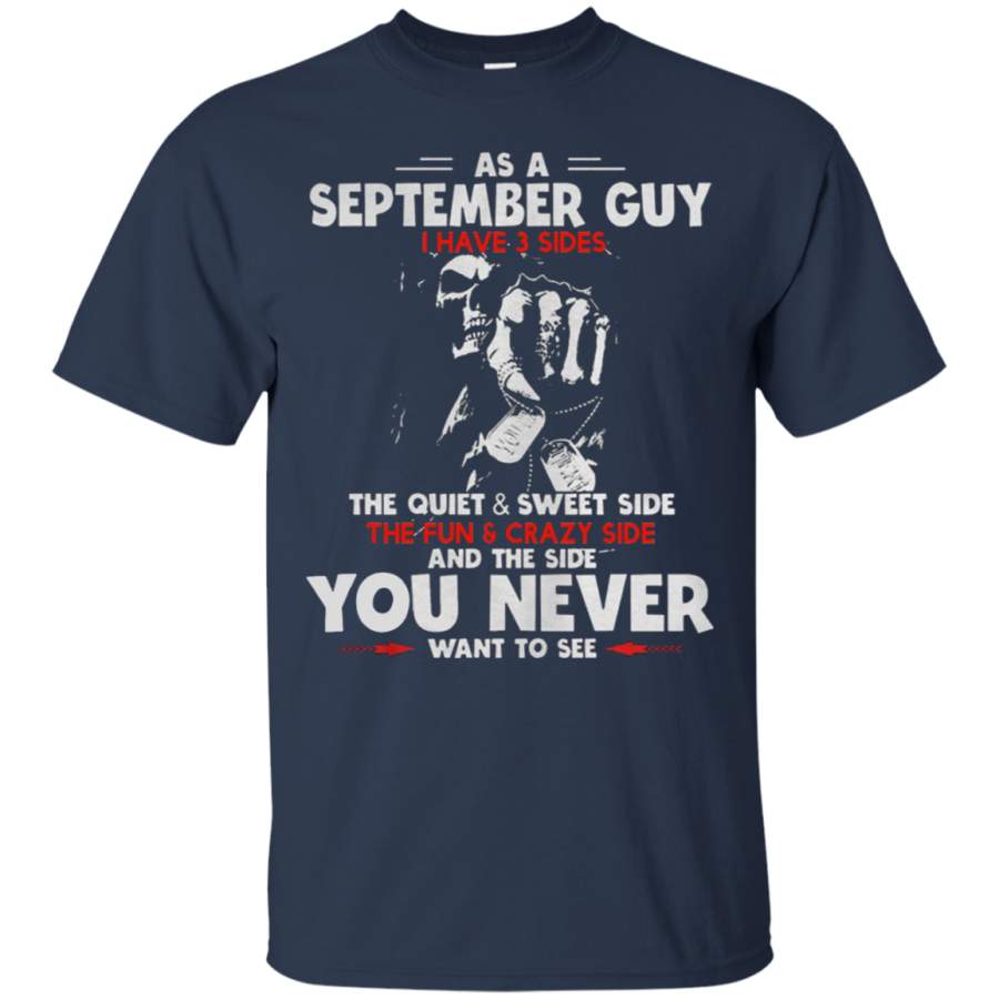 AGR As a september guy i have 3 sides the quiet and sweet side the fun and crazy side T shirt