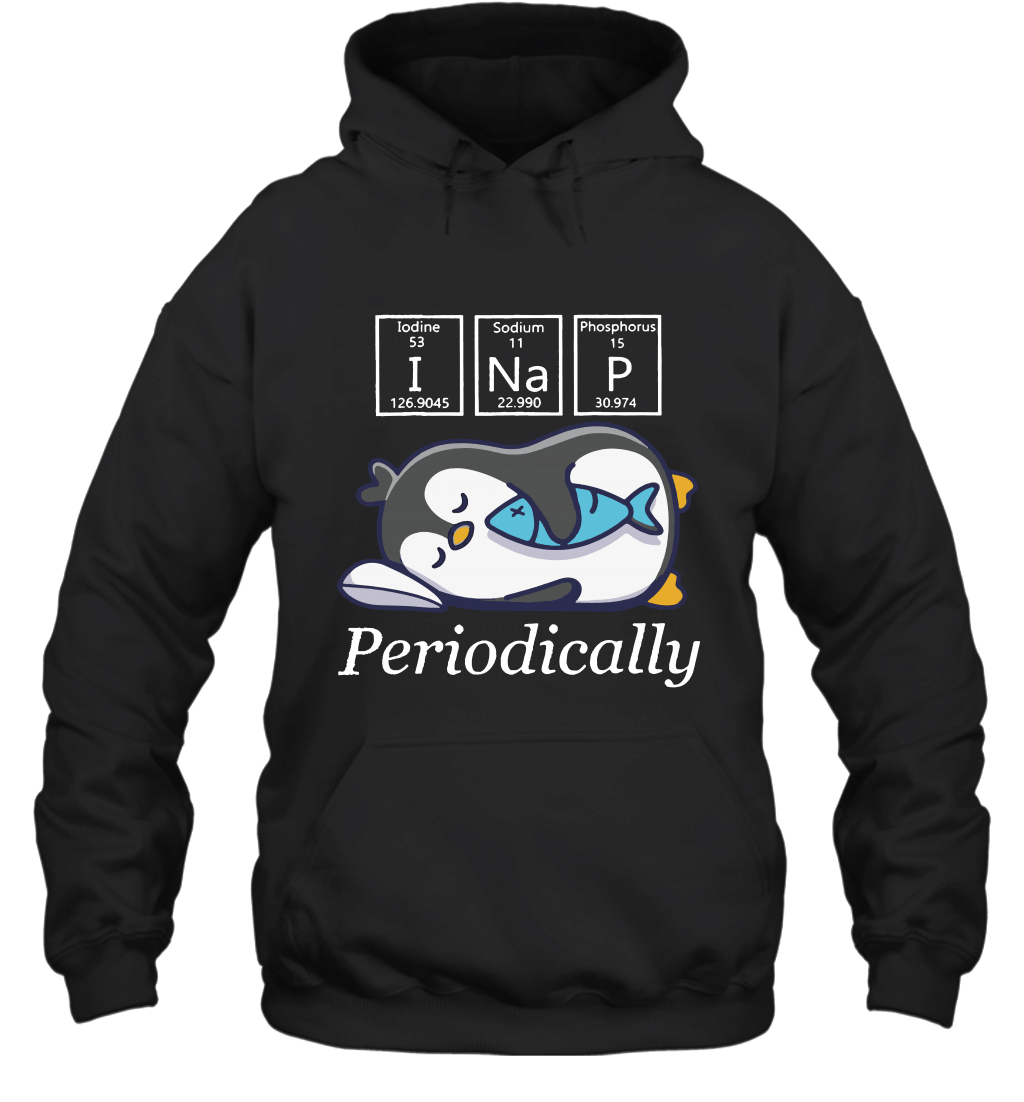 I Nap Periodically Funny Chemist Periodic Table Penguin Hoodie