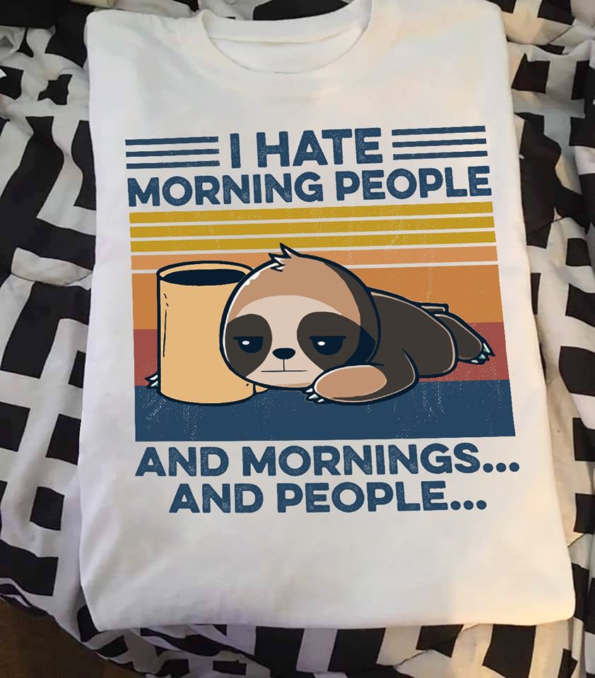 Sloth I Hate Morning People And Mornings And People Standard Men T-shirt