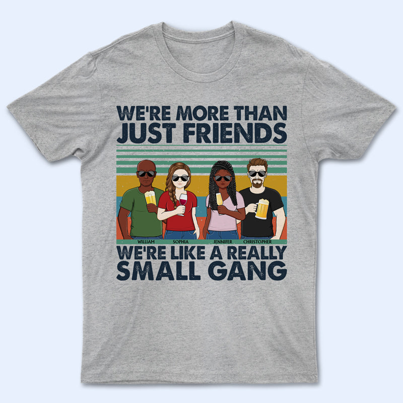 We’Re Like A Really Small Gang Friendship – Bestie Bff Gift – Personalized Custom T Shirt