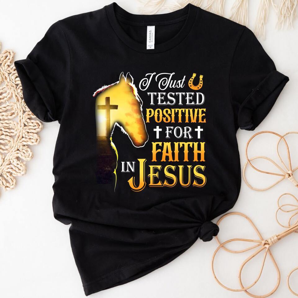 I Just Tested Positive For Faith In Jesus Women Shirt