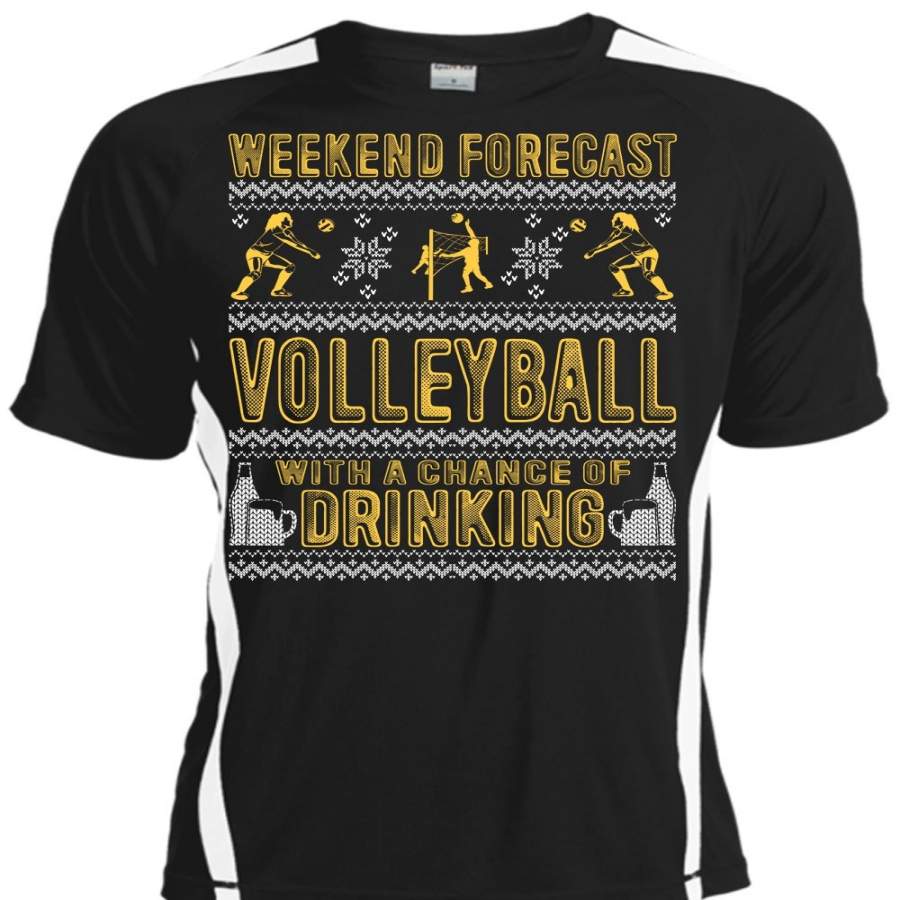 Weekend Forecast Volleyball T Shirt, Chance Of Drinking T Shirt, Cool Shirt