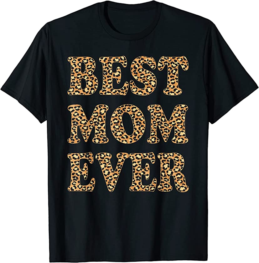 Best Mom Ever Leopard Plaid Mother’s Day Mama Birthday T-Shirt