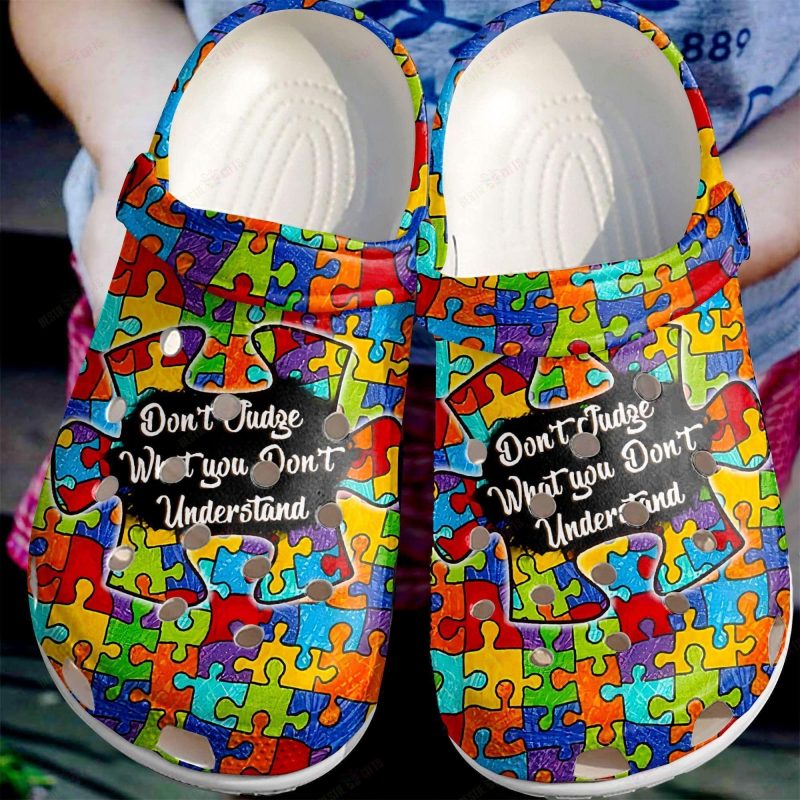 Autism Awareness Dont Judge What You Dont Understand Crocband Clog Shoes For Men Women