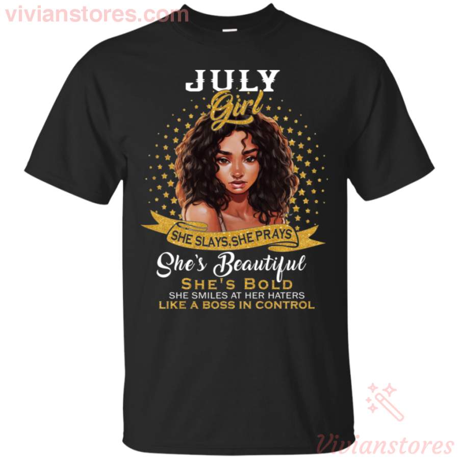 July Black Girl She Slays She Prays She Beautiful T-Shirt