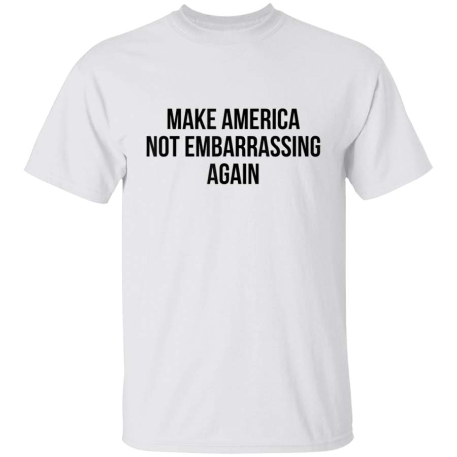 Make America Not Embarrassing Again TShirt