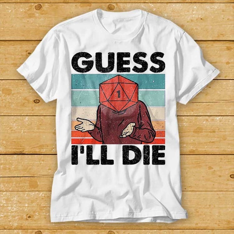 Guess I’Ll Die D&D Vintage T Shirt Dice Dnd D20 Gaming Rpg D And D Cool Gift 80S Retro 90S Top Tee