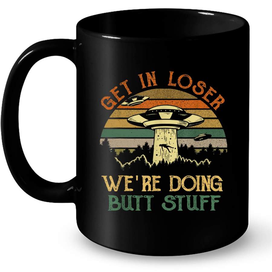 Get In Loser We’re Doing But Stuff, Classic Vintage retro – Full-Wrap Coffee Black Mug