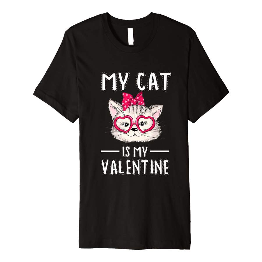 Adorable Kitten Lover Kitty My Cat Is My Valentine Gift For Men and Women T-Shirt, Quotes T Shirt, Funny t shirt