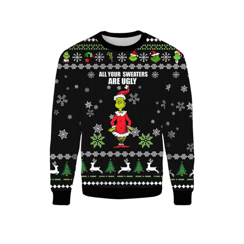 Grinch Christmas Sweater, All Your Sweaters Are Ugly Xmas Sweater 3D, Unique Gifts For Christmas