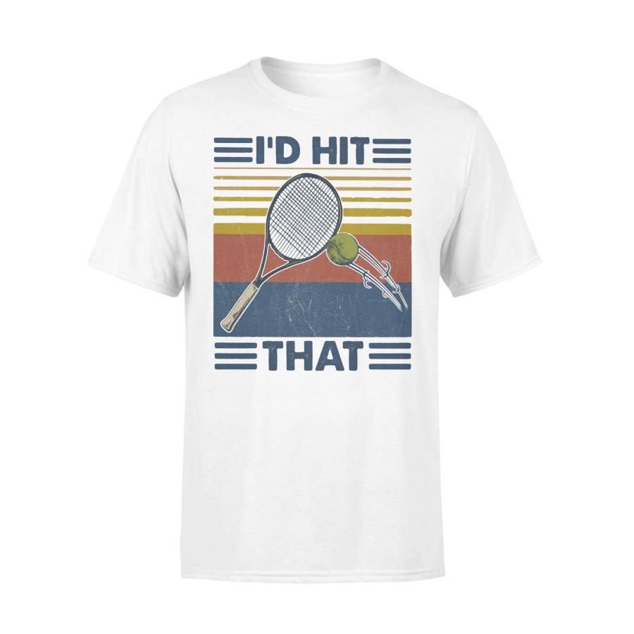 I’d Hit That Tennis Vintage T-shirt