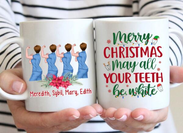 Personalized Mug, Up To 4 Women, Merry Christmas, May All Your Teeth Be White, Christmas Gift For Dental Colleagues