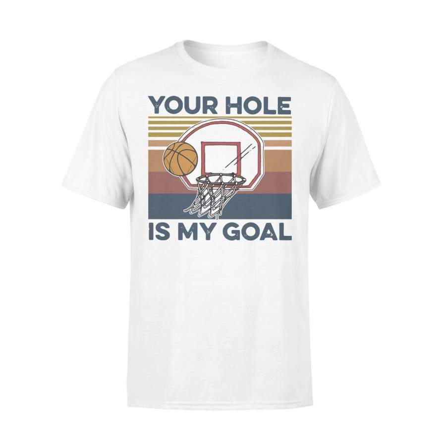 Basketball Your Hole Is My Goal Vintage T-shirt