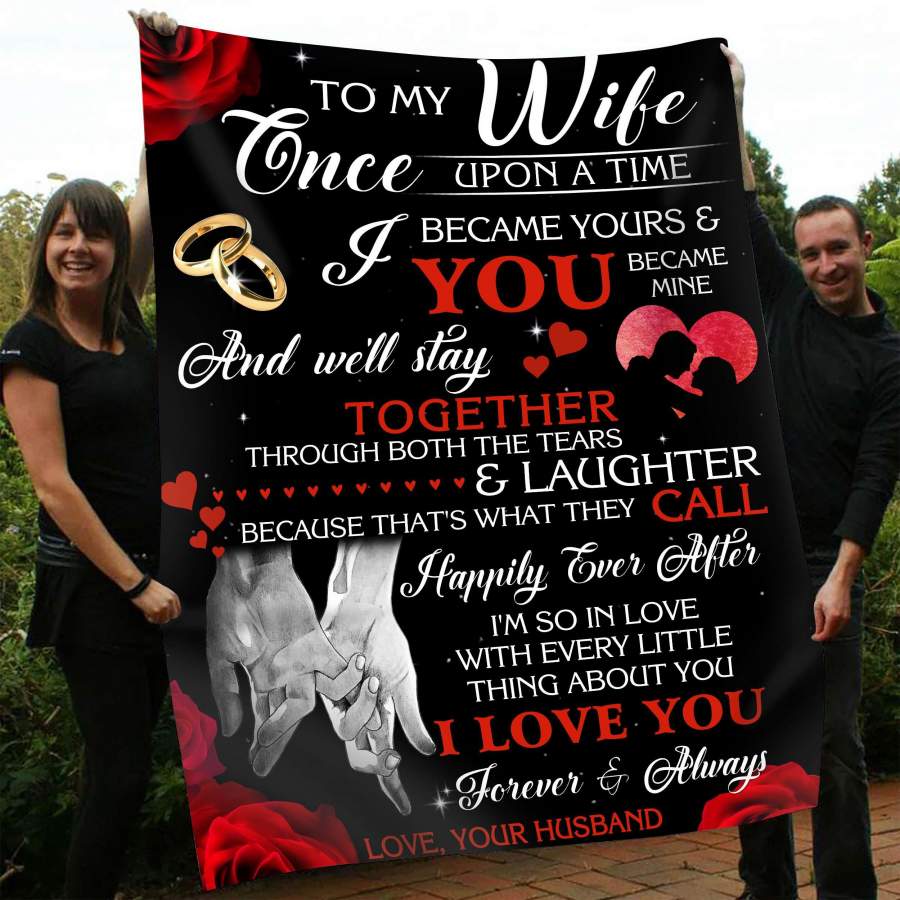 Blanket Gift For    Wife We’ll Stay Together Through Both The Tears And Laughter