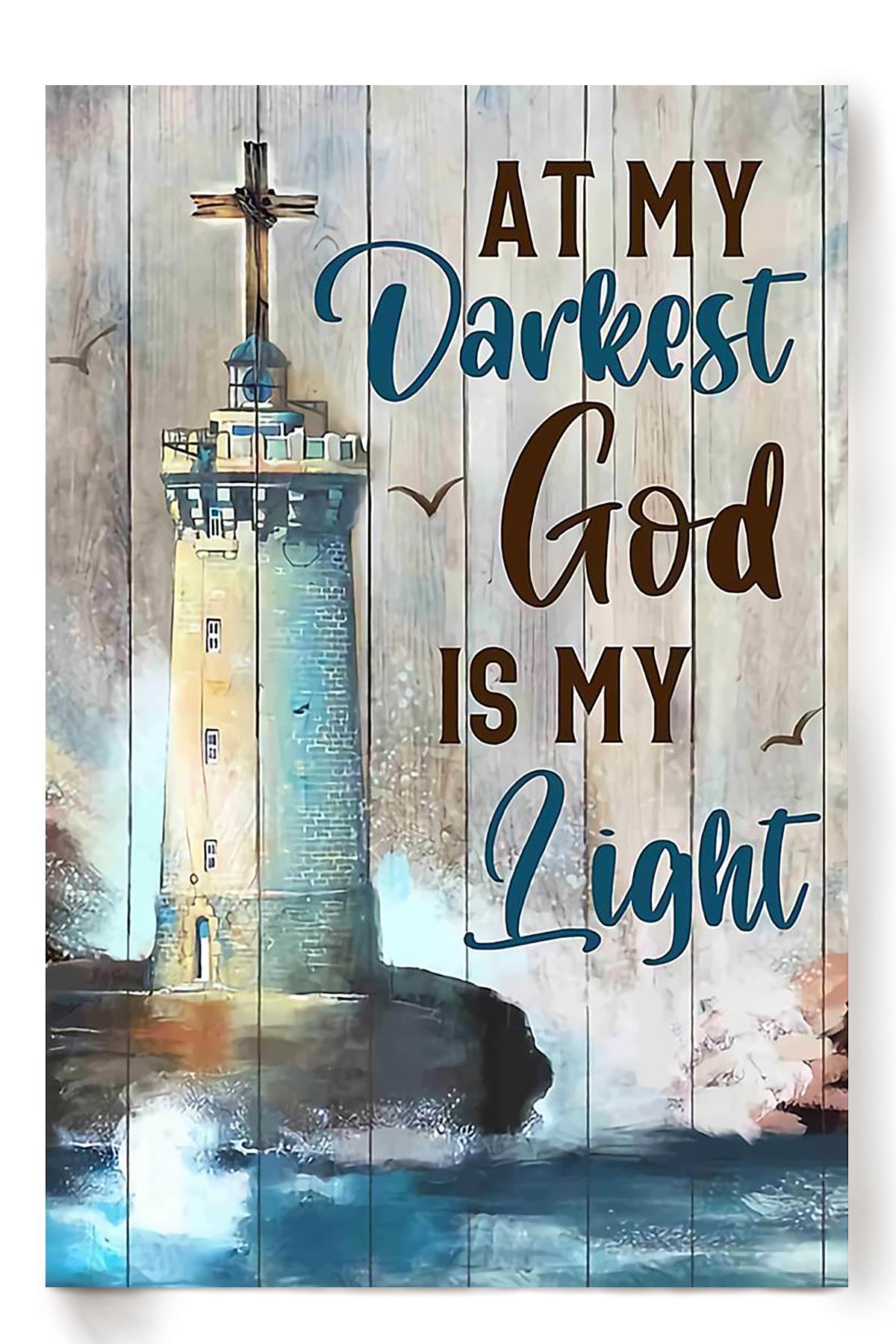 At My Darkest God Is My Light Christian Wall Art Gift For Christ Christmas Decor Son Of God Poster