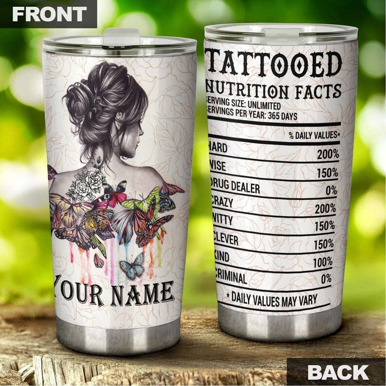 Beautiful Tattoo Woman Butterfly Nutrition Facts Personalized Tumbler-Butterfly Tattoo Tumbler-Birthday Gift Christmas Gift For Tattoo Lover