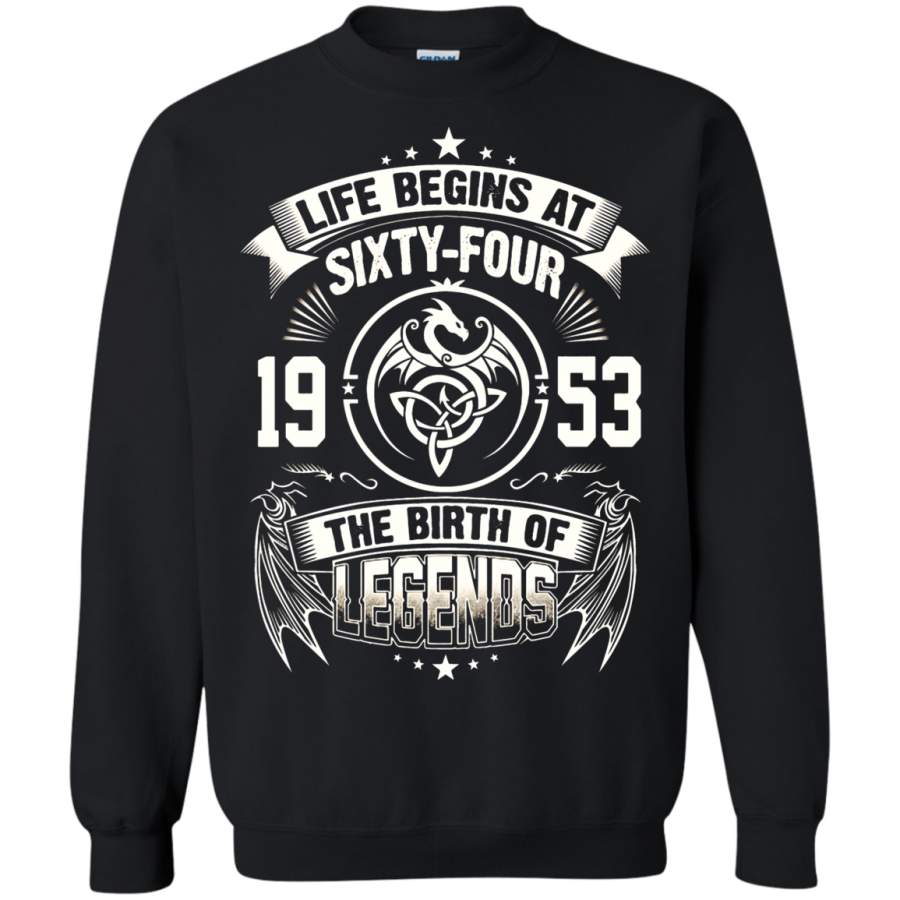 AGR Life Begins At Sixty-Four 1953 The Birth Of Legends Sweatshirt