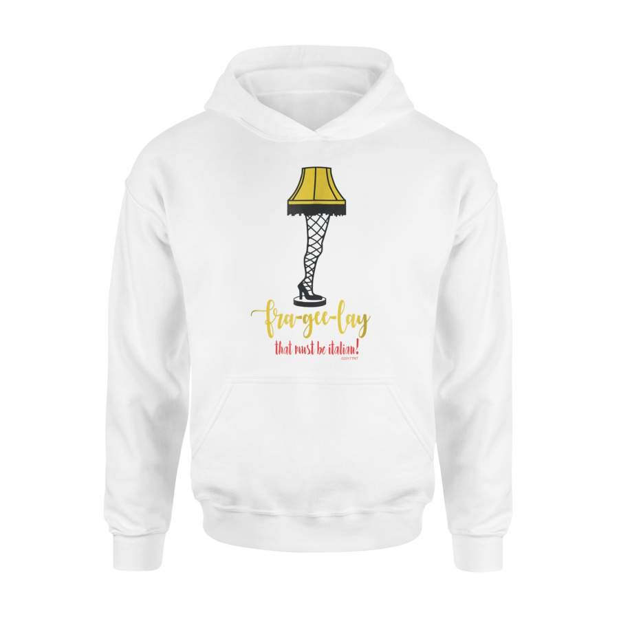 Leg Lamp That Must Be Italian Christmas  Hoodie