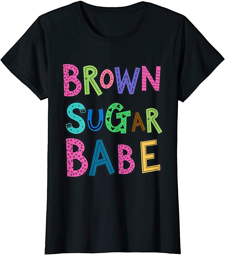 Womens Brown Sugar Babe African American Afro Queen Womens T-Shirt