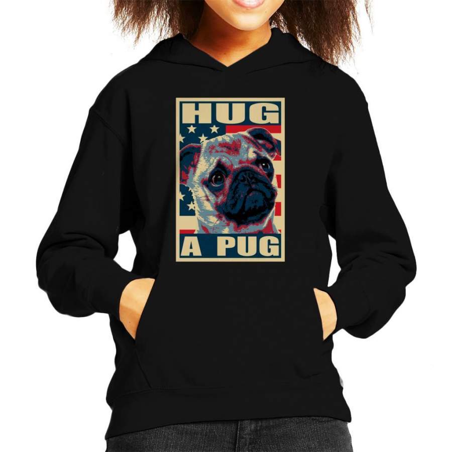 Hug A Pug Political Poster Kid’s Hooded Sweatshirt