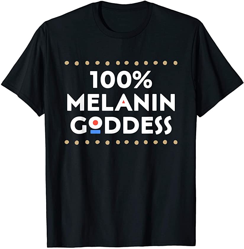 100% Melanin Goddess African Pride Black Girl History Month T-Shirt