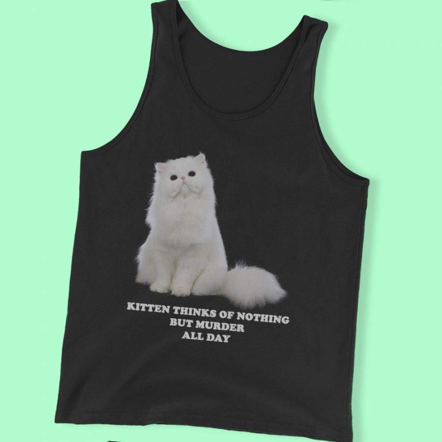 Kitten Thinks Of Nothing But Murder All Day Men’S Tank Top