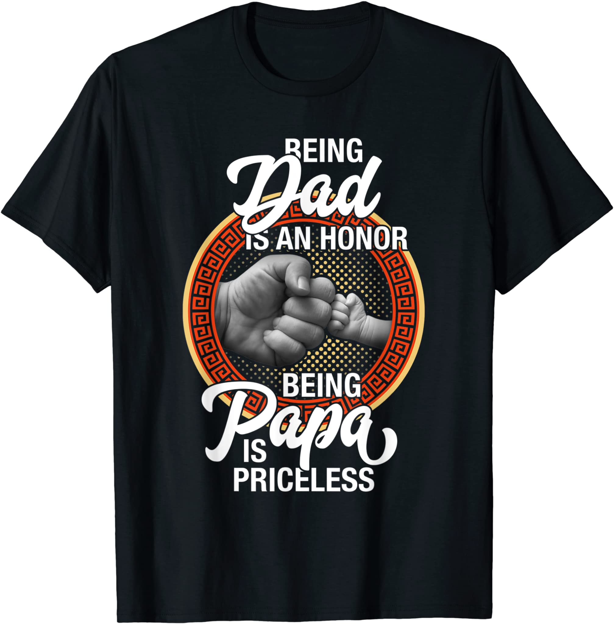 Being Dad Is An Honor Being PaPa is Priceless Father Day T-Shirt