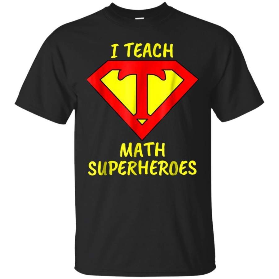 AGR I Teach Superheroes Math Teacher Tshirt Jaq T-shirt