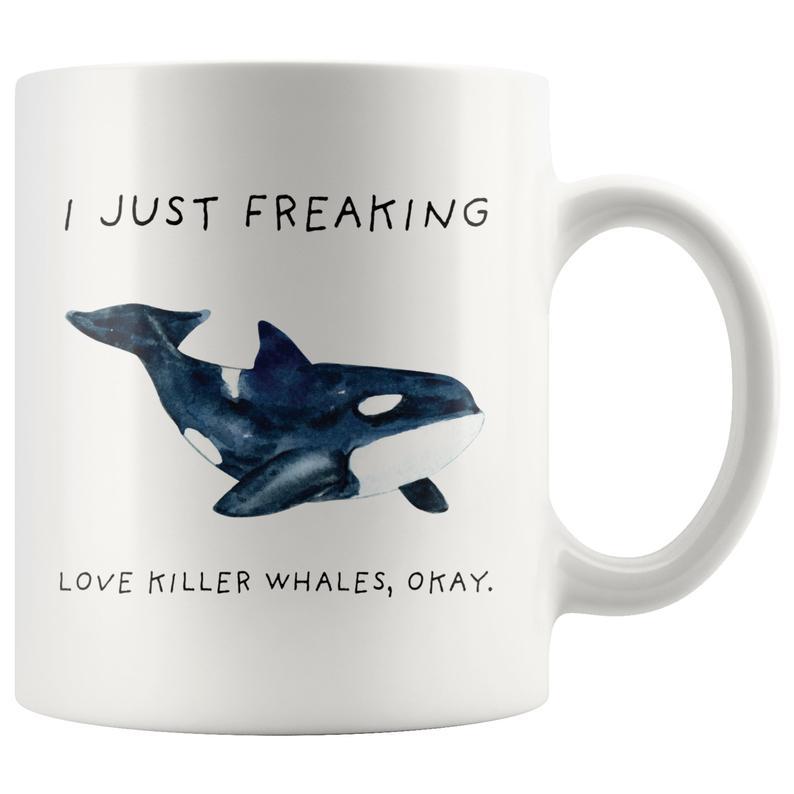 I Just Freaking Love Killer Whales Okay Mug Accent Mug Campfire Mug Color Changing Mug Animals Mug Gift For Friend Family Double Side Printed Ceramic Coffee Mug Tea Cups Latte