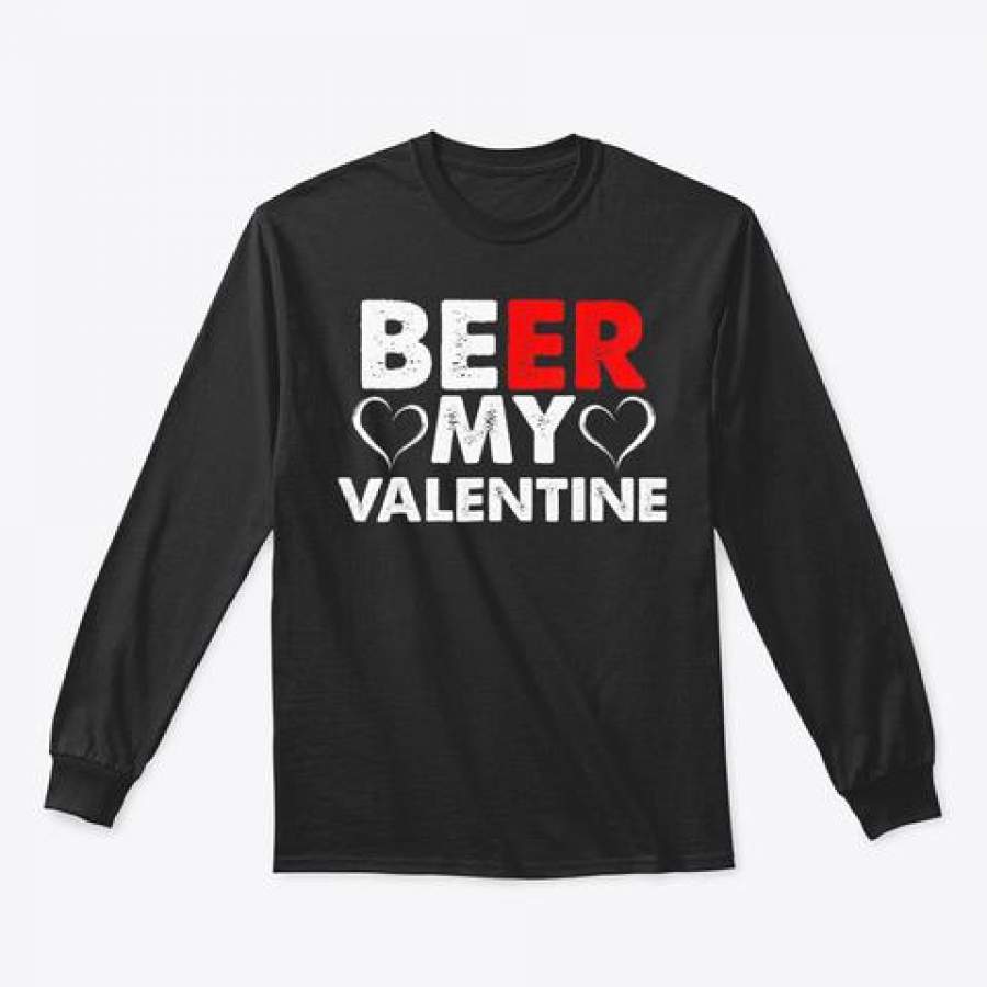 Beer My Valentine Be Mine Couple Gift Unisex Long Sleeve