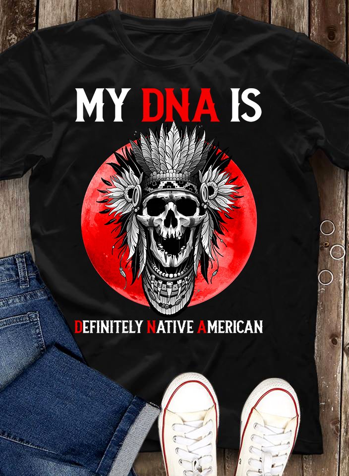 Native Skull My Dna Is Definitely Native American Standard Men T-shirt