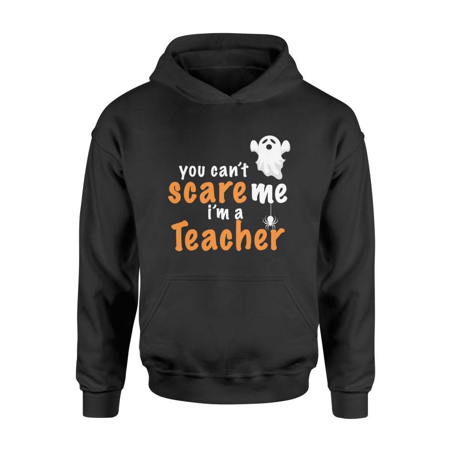 You Cant Scare Me Im A Teacher Halloween Hoodie