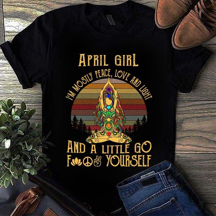 April Girl I’m Mostly Peace Love And Light And A Little Go Hippie Vintage Black T Shirt Size Up To 5xl