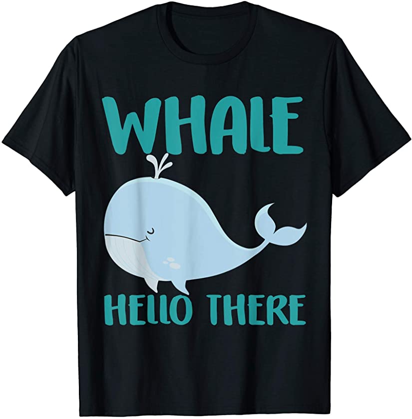 Marine Life Conservation Whale Hello There T-Shirt