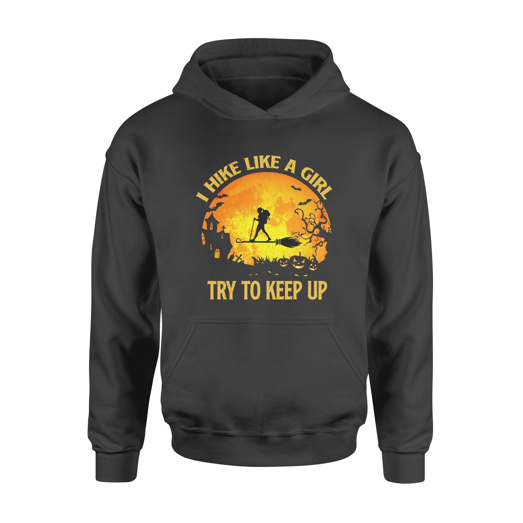 I Hike Like A Girl Try To Keep Up – Premium Hoodie