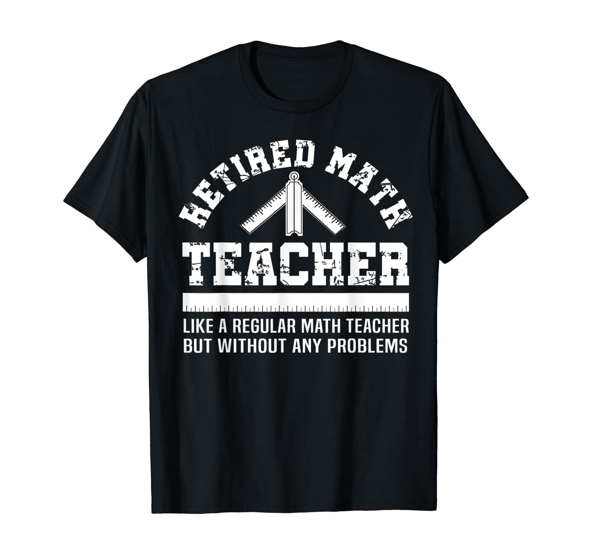 Retired Math Teacher T-Shirt Funny Retirement Gift Problems T-Shirt