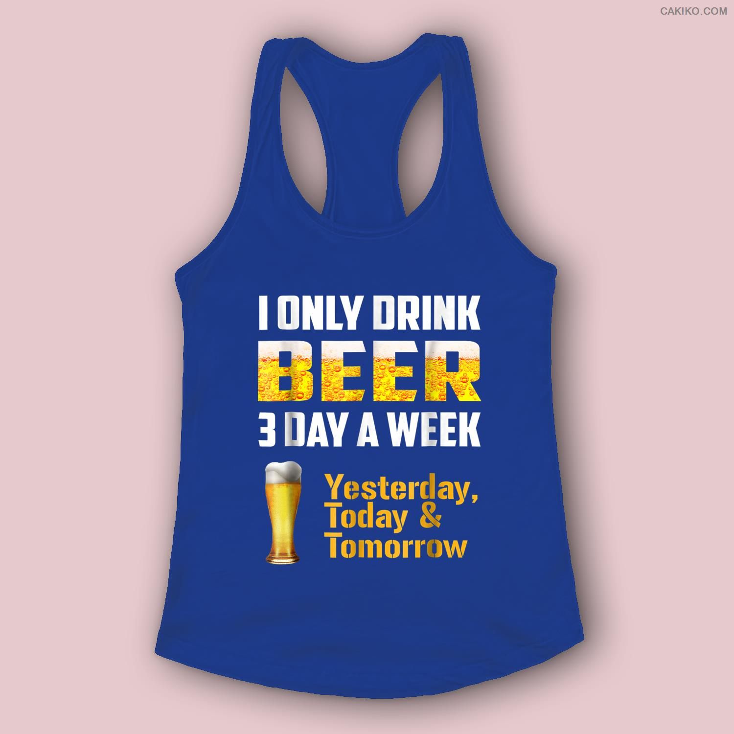 I Only Drink Beer 3 Day A Week , Funny Beer Women, Men Tank Top