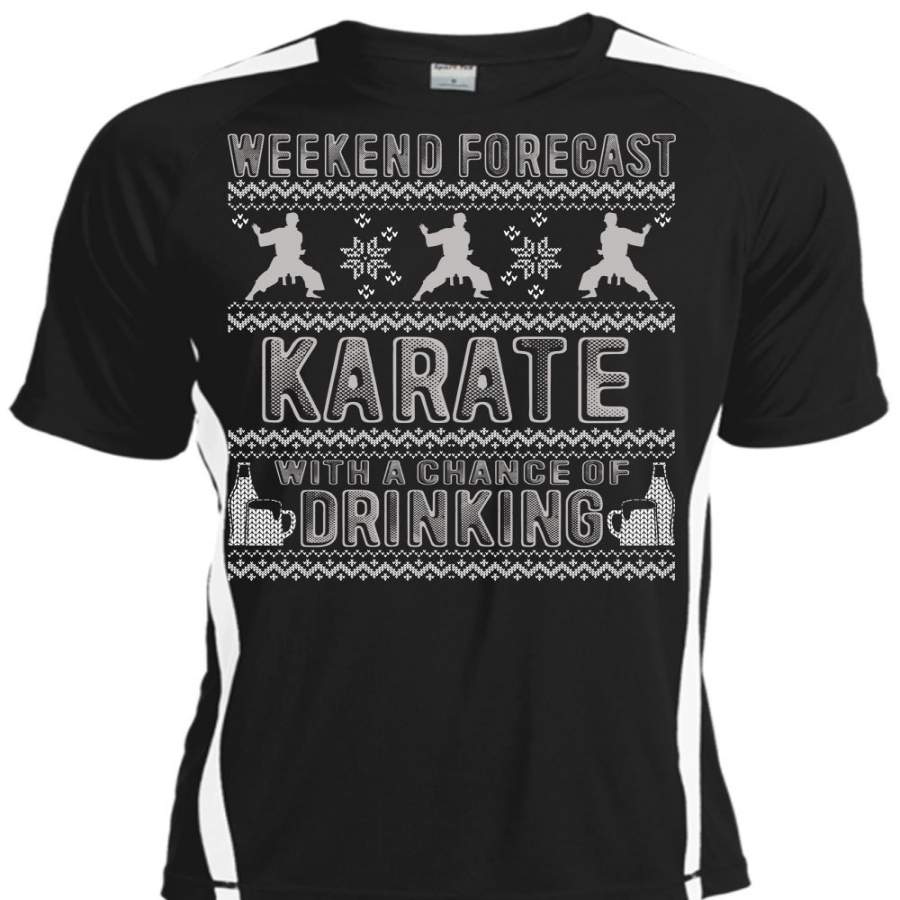 Weekend Forecast Karate T Shirt, Chance Of Drinking T Shirt, Cool Shirt