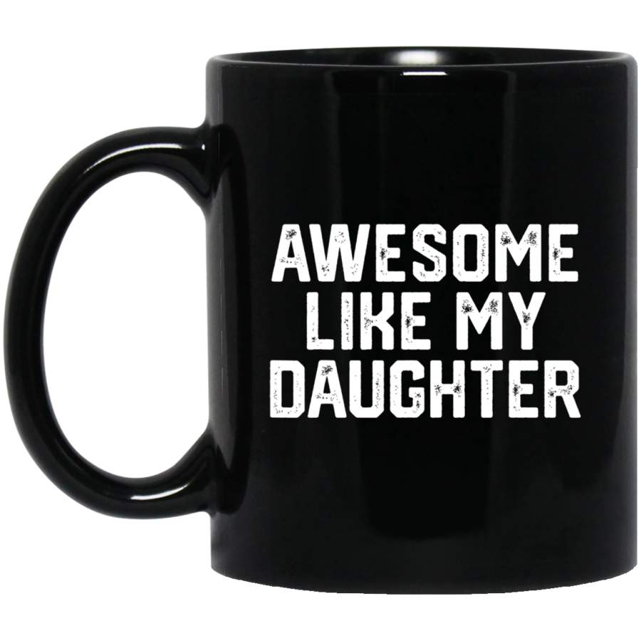 AWESOME LIKE MY DAUGHTER Funny Father’s Day Gift Dad Men 11oz 15oz Black Mug Happy Easter Day Funny Colors Eggs Bunny Ears Peeps Cute